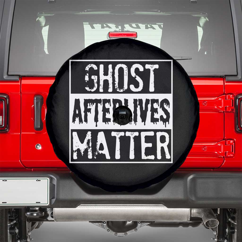 Funny Ghost Hunting Spare Tire Cover Ghost Afterlives Matter Paranormal Investigator TS11 Black Print Your Wear