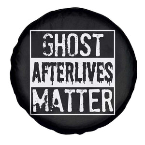 Funny Ghost Hunting Spare Tire Cover Ghost Afterlives Matter Paranormal Investigator TS11 Print Your Wear