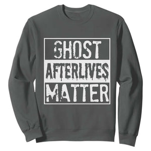 Funny Ghost Hunting Sweatshirt Ghost Afterlives Matter Paranormal Investigator TS11 Dark Heather Print Your Wear