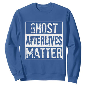 Funny Ghost Hunting Sweatshirt Ghost Afterlives Matter Paranormal Investigator TS11 Royal Blue Print Your Wear