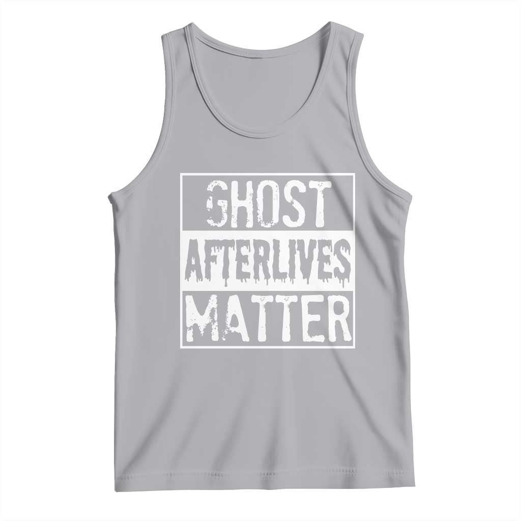 Funny Ghost Hunting Tank Top Ghost Afterlives Matter Paranormal Investigator TS11 Athletic Heather Print Your Wear