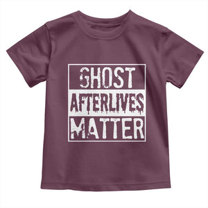 Funny Ghost Hunting Toddler T Shirt Ghost Afterlives Matter Paranormal Investigator TS11 Maroon Print Your Wear