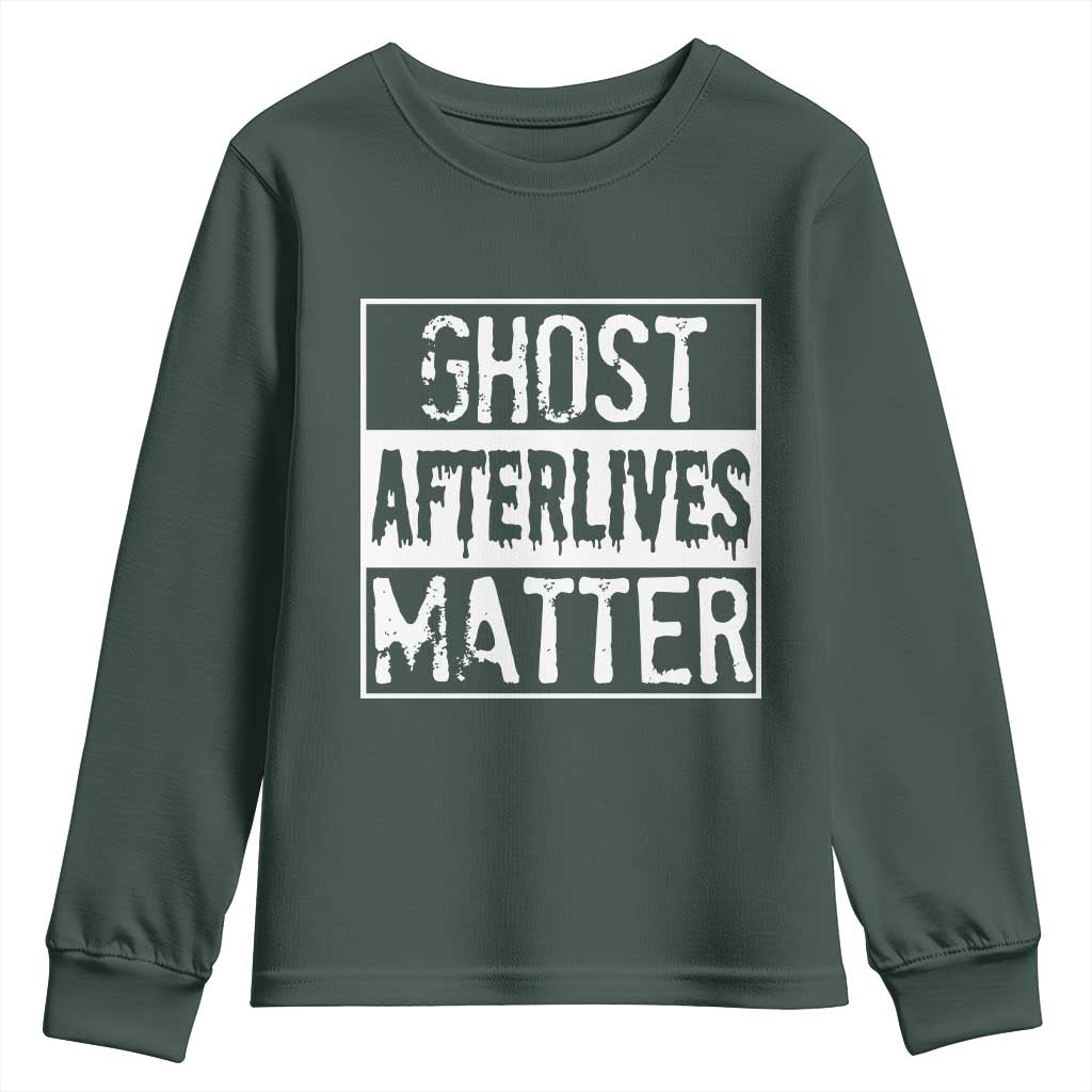 Funny Ghost Hunting Youth Sweatshirt Ghost Afterlives Matter Paranormal Investigator TS11 Dark Forest Green Print Your Wear