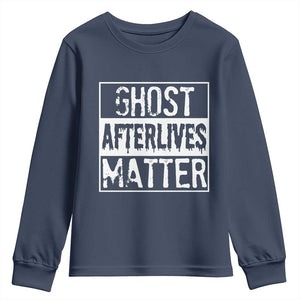 Funny Ghost Hunting Youth Sweatshirt Ghost Afterlives Matter Paranormal Investigator TS11 Navy Print Your Wear