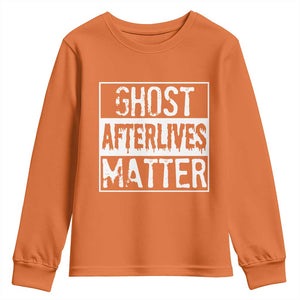 Funny Ghost Hunting Youth Sweatshirt Ghost Afterlives Matter Paranormal Investigator TS11 Orange Print Your Wear