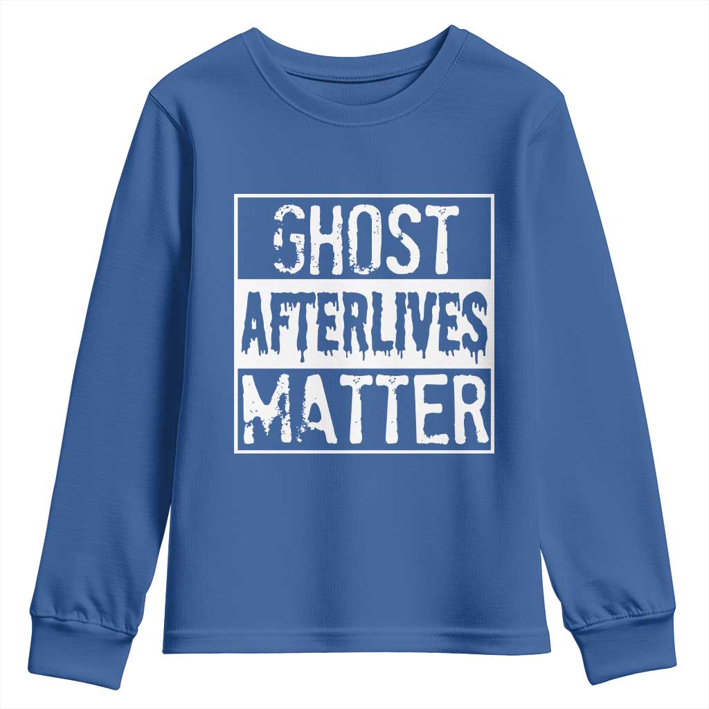 Funny Ghost Hunting Youth Sweatshirt Ghost Afterlives Matter Paranormal Investigator TS11 Royal Blue Print Your Wear