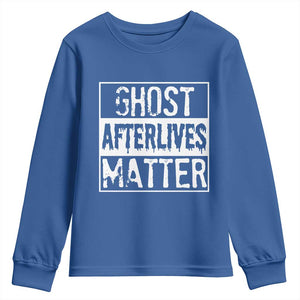Funny Ghost Hunting Youth Sweatshirt Ghost Afterlives Matter Paranormal Investigator TS11 Royal Blue Print Your Wear