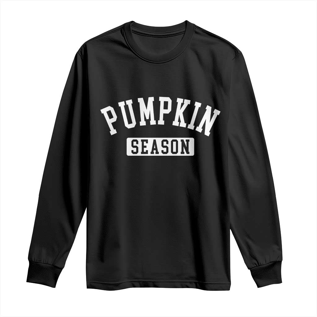 Pumpkin Season Long Sleeve Shirt Fall Harvest Season Thanksgiving TS11 Black Print Your Wear