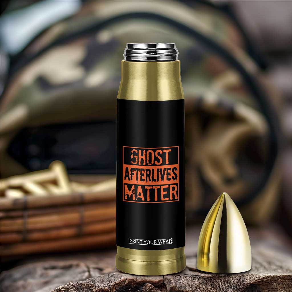 Funny Ghost Hunting Bullet Tumbler Ghost Afterlives Matter Paranormal Investigator Halloween TS11 Print Your Wear