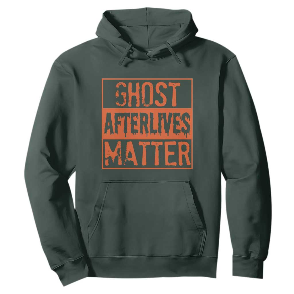 Funny Ghost Hunting Hoodie Ghost Afterlives Matter Paranormal Investigator Halloween TS11 Dark Forest Green Print Your Wear