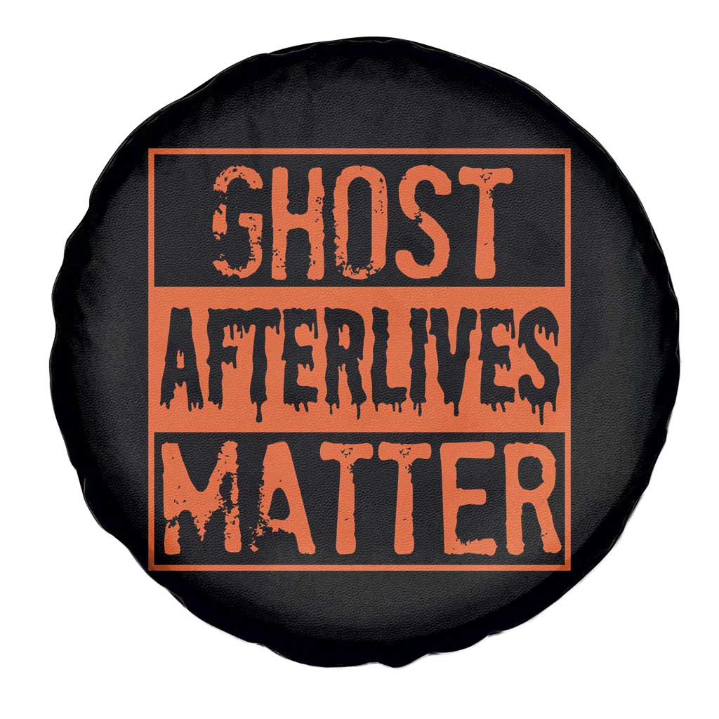 Funny Ghost Hunting Spare Tire Cover Ghost Afterlives Matter Paranormal Investigator Halloween TS11 Print Your Wear