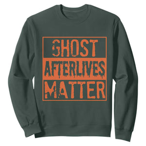 Funny Ghost Hunting Sweatshirt Ghost Afterlives Matter Paranormal Investigator Halloween TS11 Dark Forest Green Print Your Wear