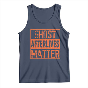 Funny Ghost Hunting Tank Top Ghost Afterlives Matter Paranormal Investigator Halloween TS11 Navy Print Your Wear