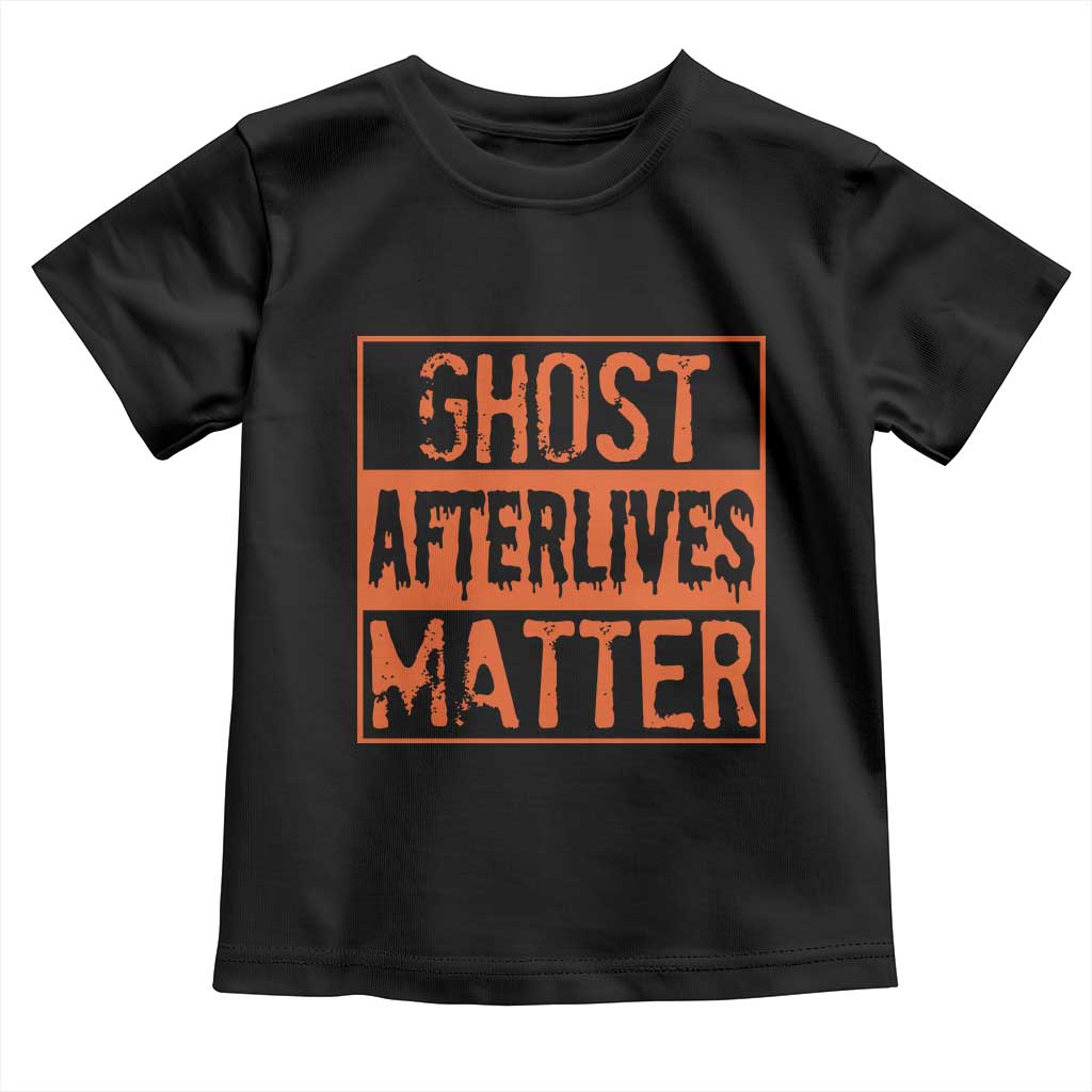 Funny Ghost Hunting Toddler T Shirt Ghost Afterlives Matter Paranormal Investigator Halloween TS11 Black Print Your Wear