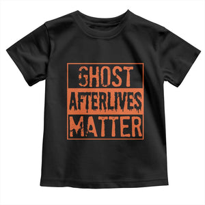 Funny Ghost Hunting Toddler T Shirt Ghost Afterlives Matter Paranormal Investigator Halloween TS11 Black Print Your Wear
