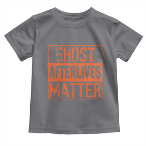Funny Ghost Hunting Toddler T Shirt Ghost Afterlives Matter Paranormal Investigator Halloween TS11 Charcoal Print Your Wear
