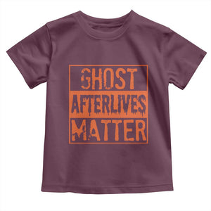 Funny Ghost Hunting Toddler T Shirt Ghost Afterlives Matter Paranormal Investigator Halloween TS11 Maroon Print Your Wear