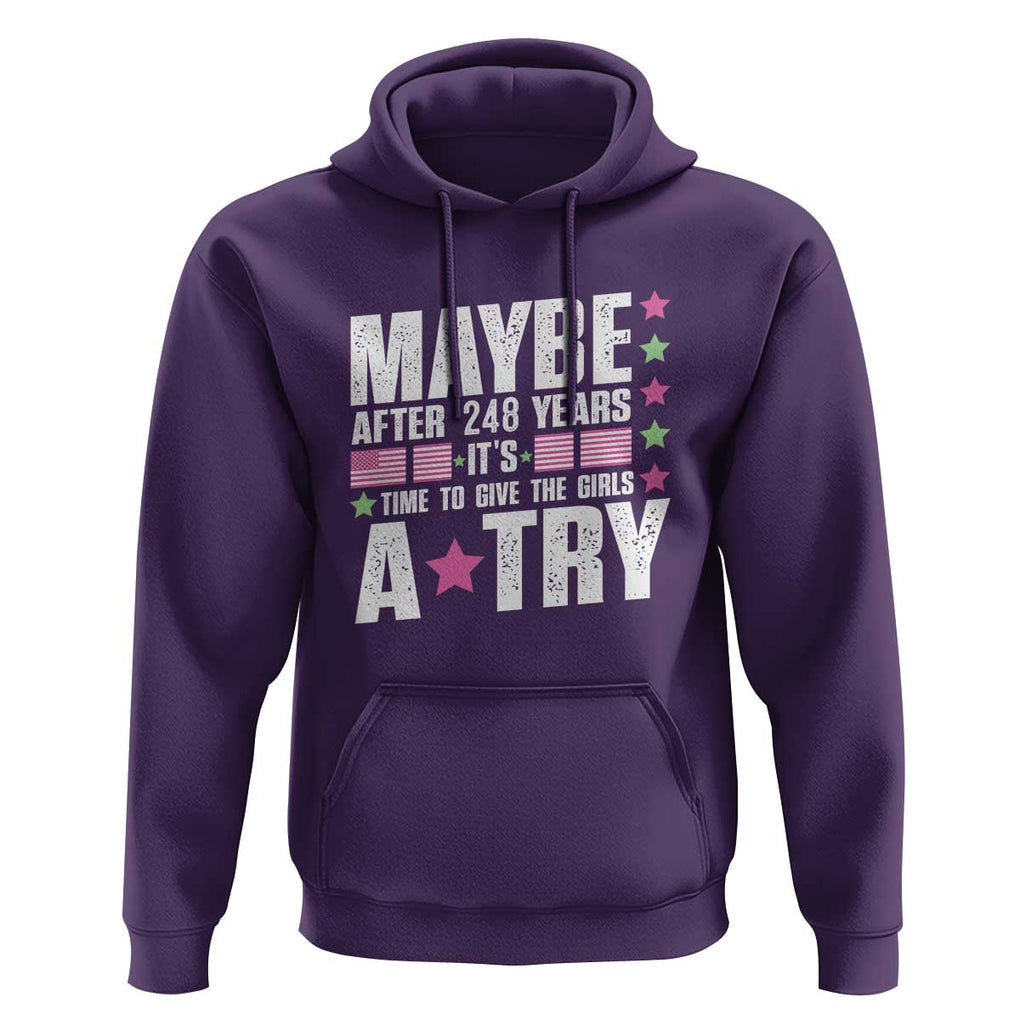 Feminist Hoodie Maybe After 248 Years It's Time To Give The Girls A Try American Flag TS11 Purple Print Your Wear