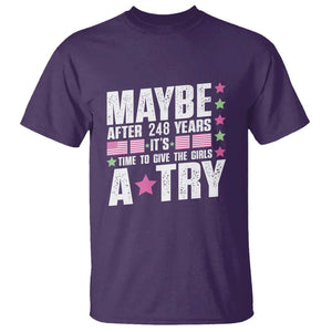 Feminist T Shirt Maybe After 248 Years It's Time To Give The Girls A Try American Flag TS11 Purple Print Your Wear