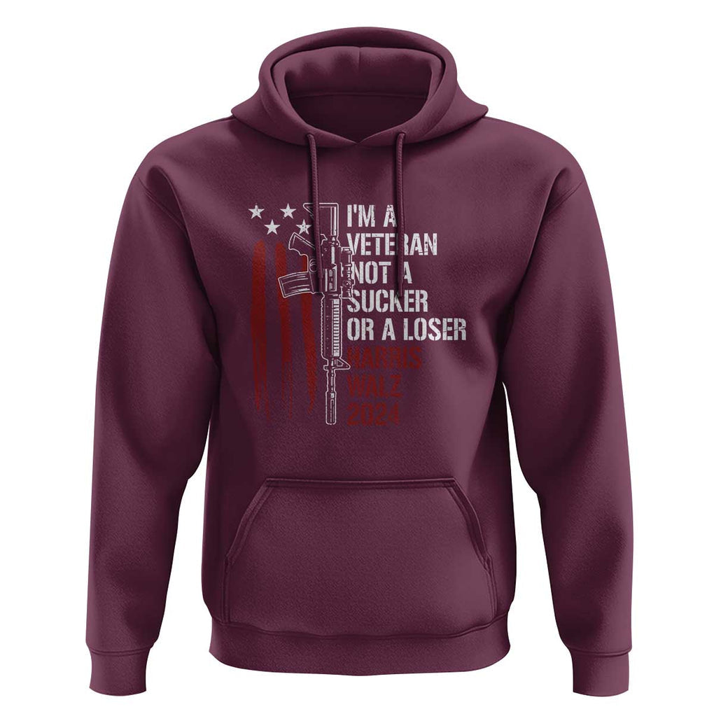 Harris Walz 2024 Hoodie I'm A Veteran Not A Sucker Or A Loser American Flag Gun TS11 Maroon Print Your Wear