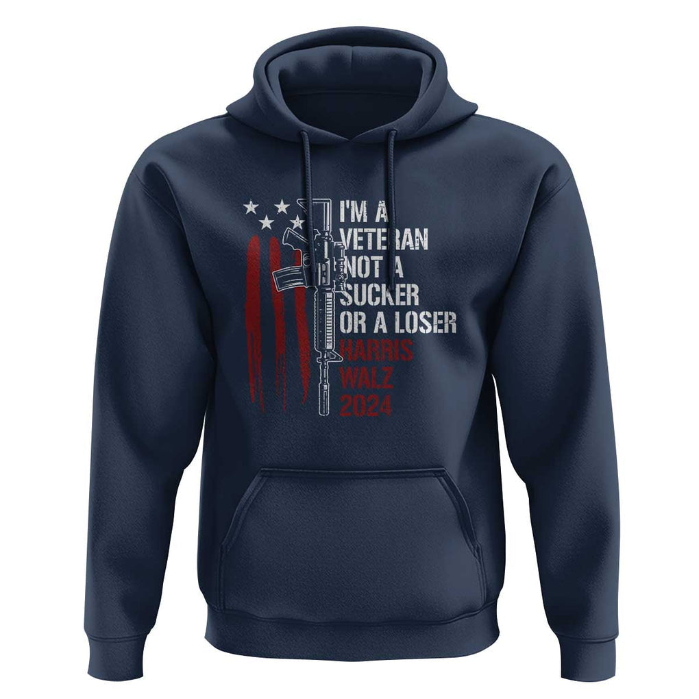 Harris Walz 2024 Hoodie I'm A Veteran Not A Sucker Or A Loser American Flag Gun TS11 Navy Print Your Wear