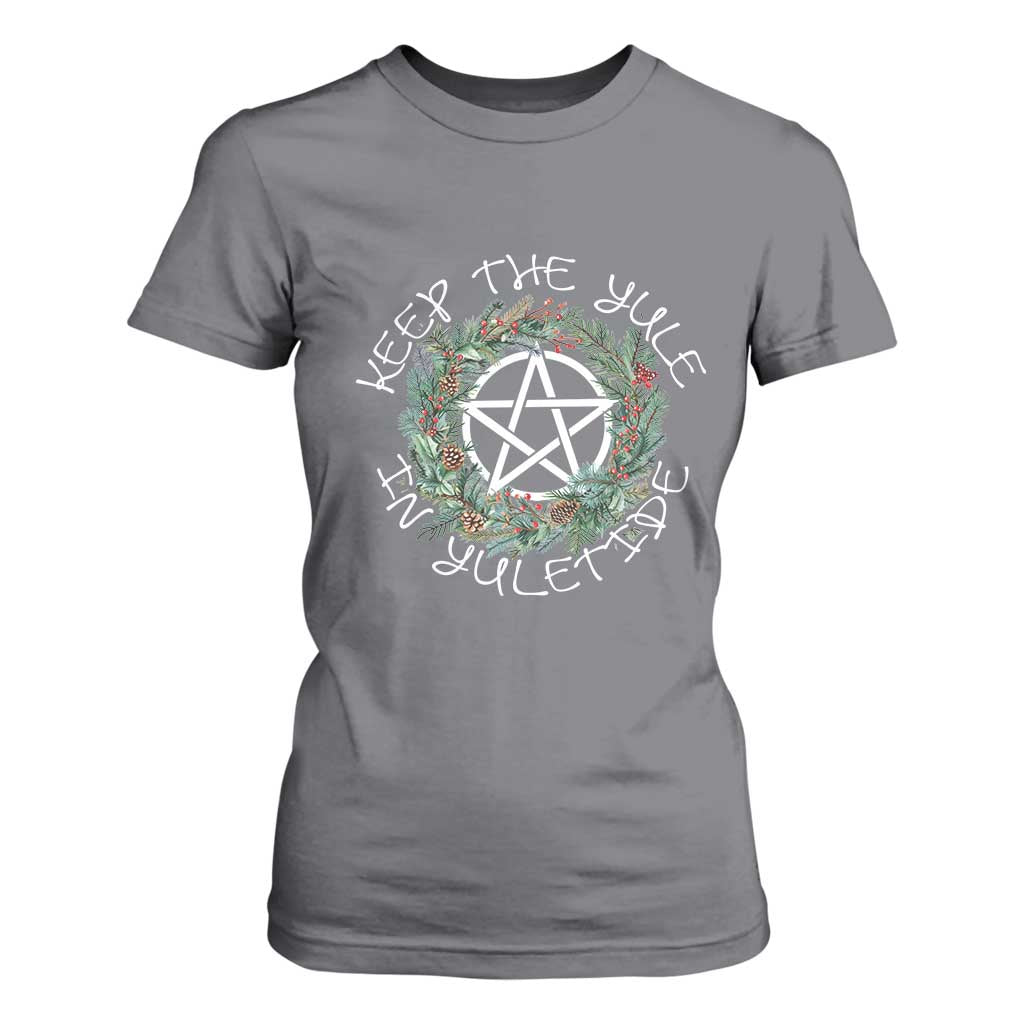 Keep The Yule In Yuletide T Shirt For Women Yule Christmas Wreath TS11 Charcoal Print Your Wear