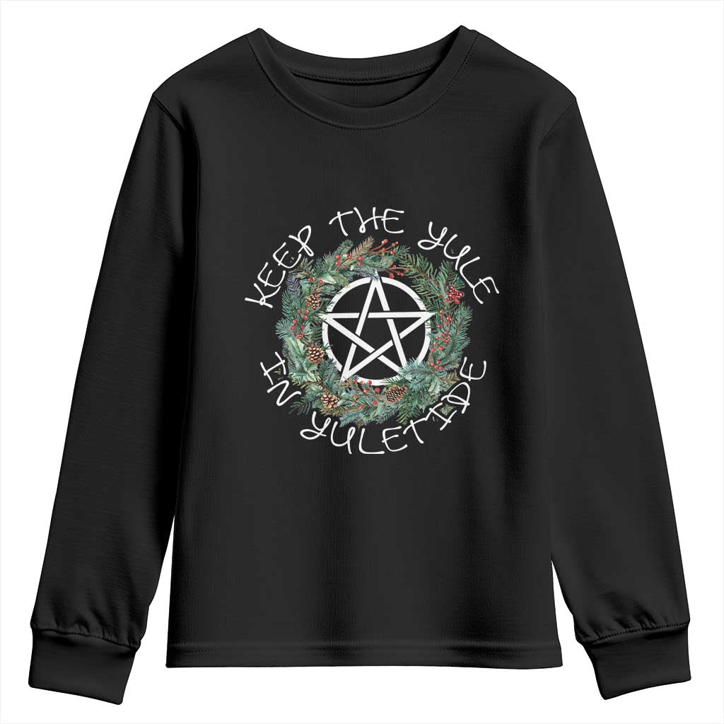 Keep The Yule In Yuletide Youth Sweatshirt Yule Christmas Wreath TS11 Black Print Your Wear