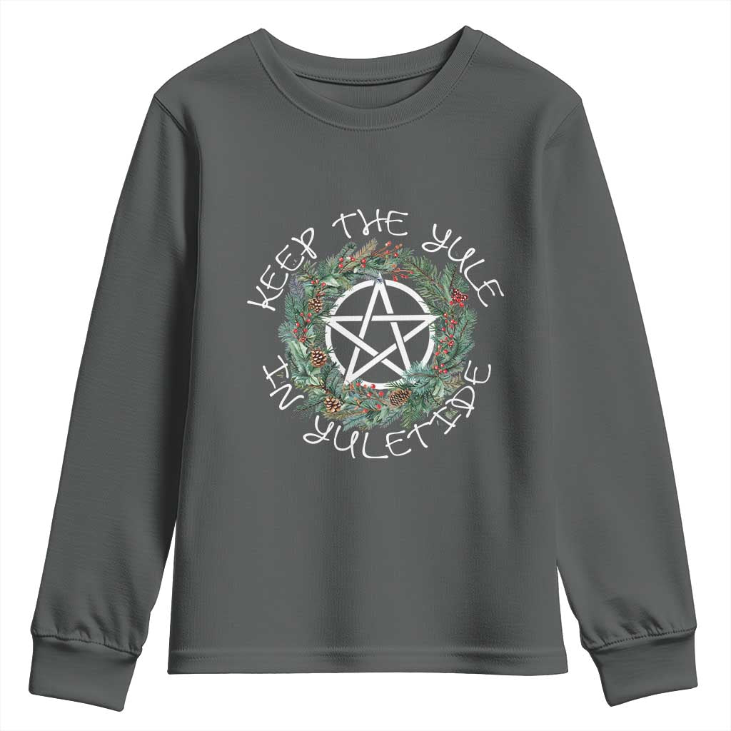 Keep The Yule In Yuletide Youth Sweatshirt Yule Christmas Wreath TS11 Dark Heather Print Your Wear