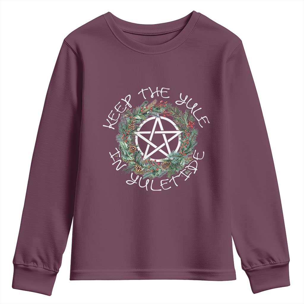 Keep The Yule In Yuletide Youth Sweatshirt Yule Christmas Wreath TS11 Maroon Print Your Wear