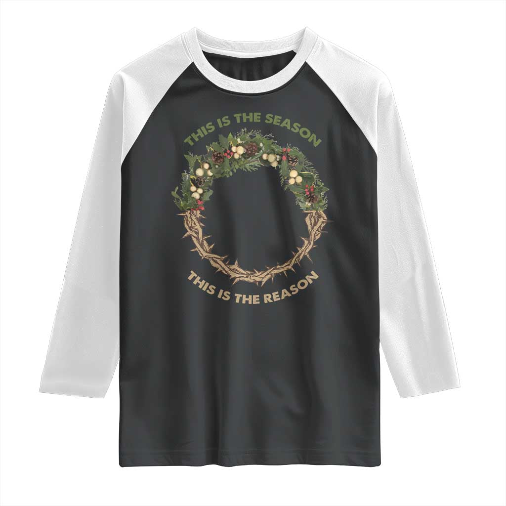 This Is The Season This Is The Reason Christian Christmas Raglan Shirt TS11 Black White Print Your Wear