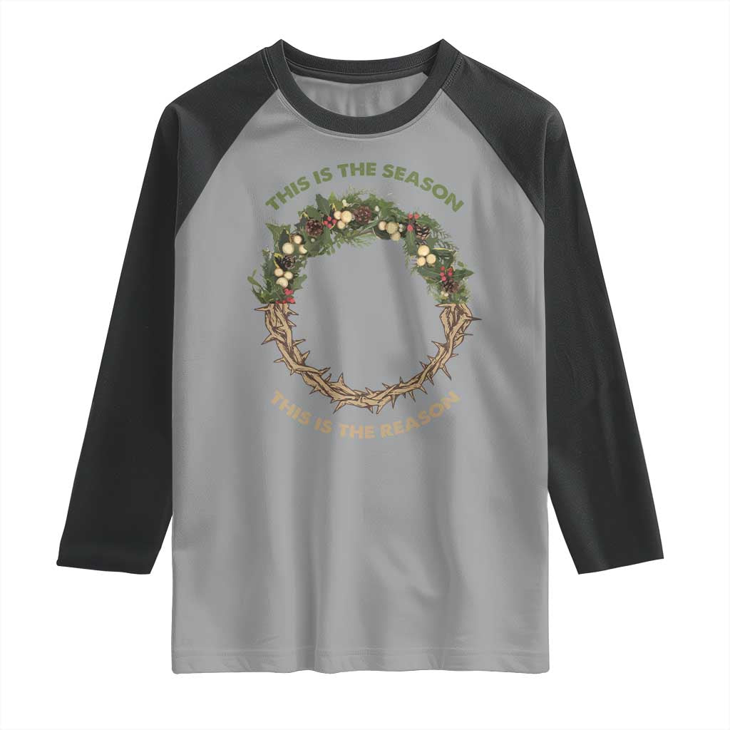 This Is The Season This Is The Reason Christian Christmas Raglan Shirt TS11 Sport Gray Black Print Your Wear