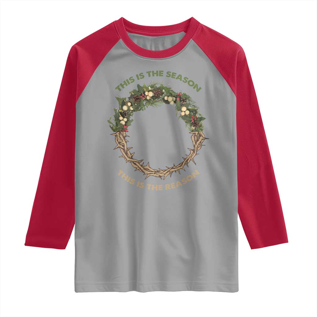 This Is The Season This Is The Reason Christian Christmas Raglan Shirt TS11 Sport Gray Red Print Your Wear