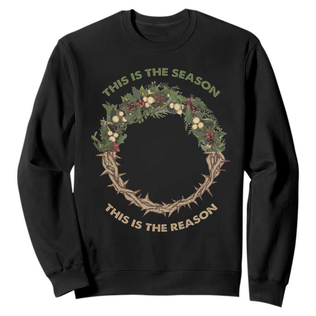 This Is The Season This Is The Reason Christian Christmas Sweatshirt TS11 Black Print Your Wear