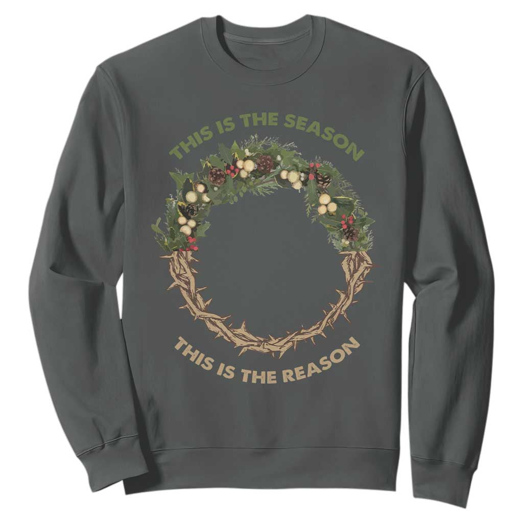 This Is The Season This Is The Reason Christian Christmas Sweatshirt TS11 Dark Heather Print Your Wear