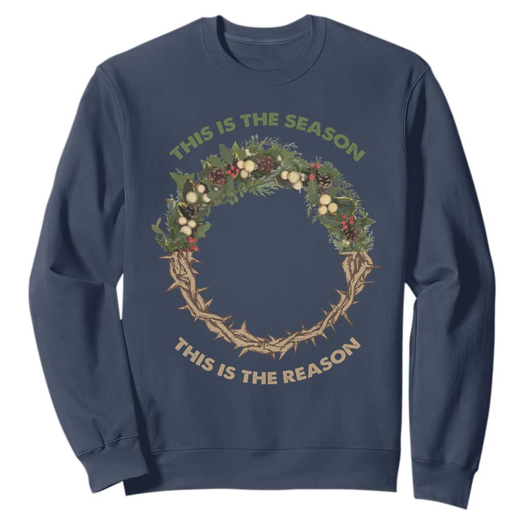 This Is The Season This Is The Reason Christian Christmas Sweatshirt TS11 Navy Print Your Wear