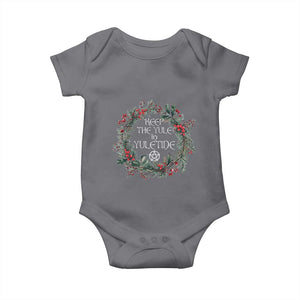 Keep The Yule In Yuletide Baby Onesie Yule Christmas Wreath Pentagram TS11 Charcoal Print Your Wear