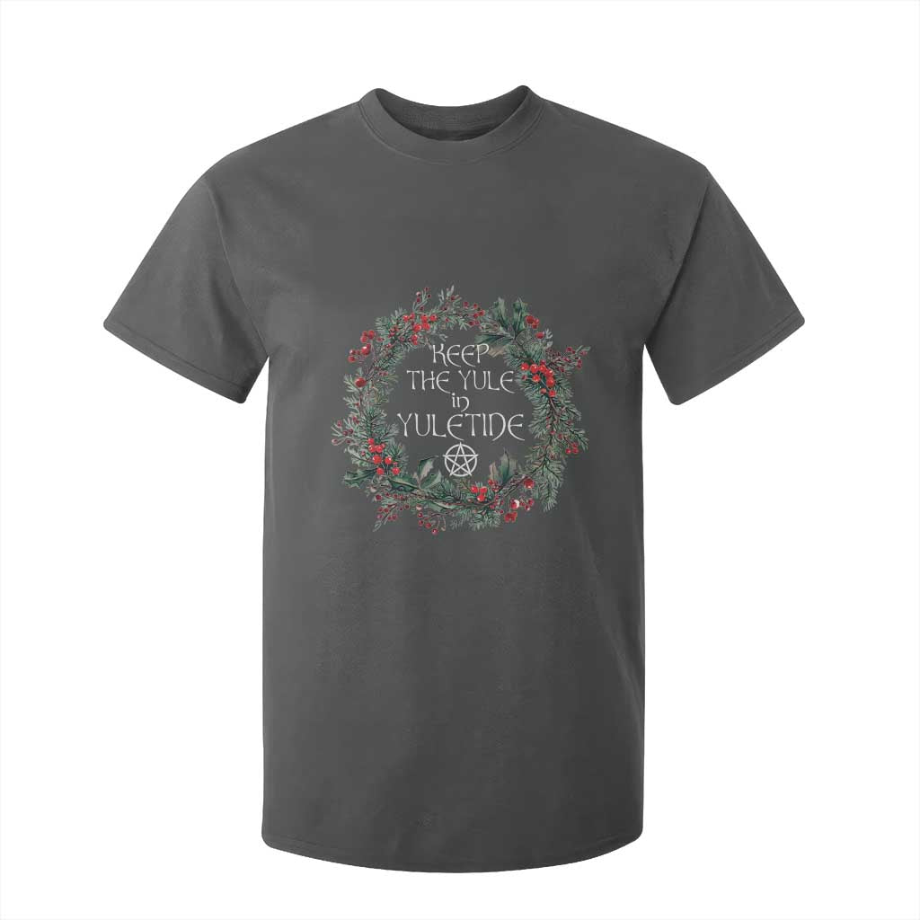 Keep The Yule In Yuletide T Shirt For Kid Yule Christmas Wreath Pentagram TS11 Dark Heather Print Your Wear