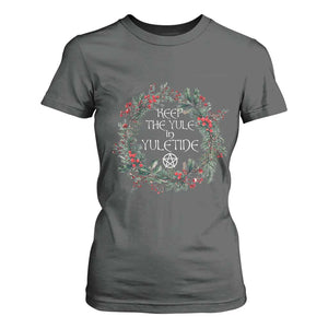 Keep The Yule In Yuletide T Shirt For Women Yule Christmas Wreath Pentagram TS11 Dark Heather Print Your Wear