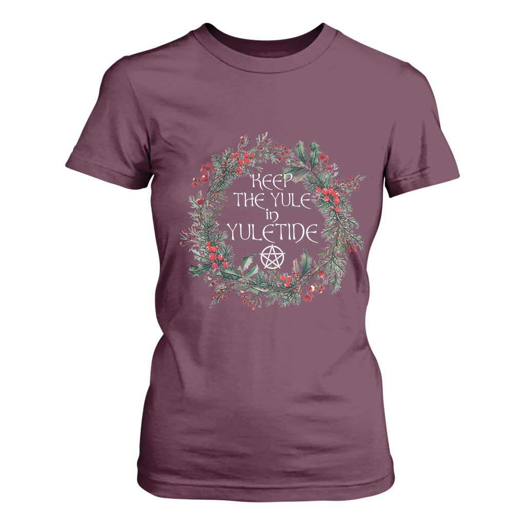 Keep The Yule In Yuletide T Shirt For Women Yule Christmas Wreath Pentagram TS11 Maroon Print Your Wear