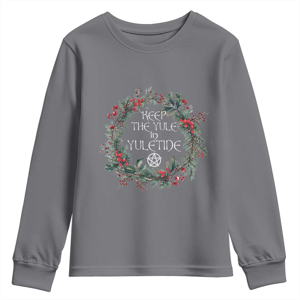 Keep The Yule In Yuletide Youth Sweatshirt Yule Christmas Wreath Pentagram TS11 Charcoal Print Your Wear