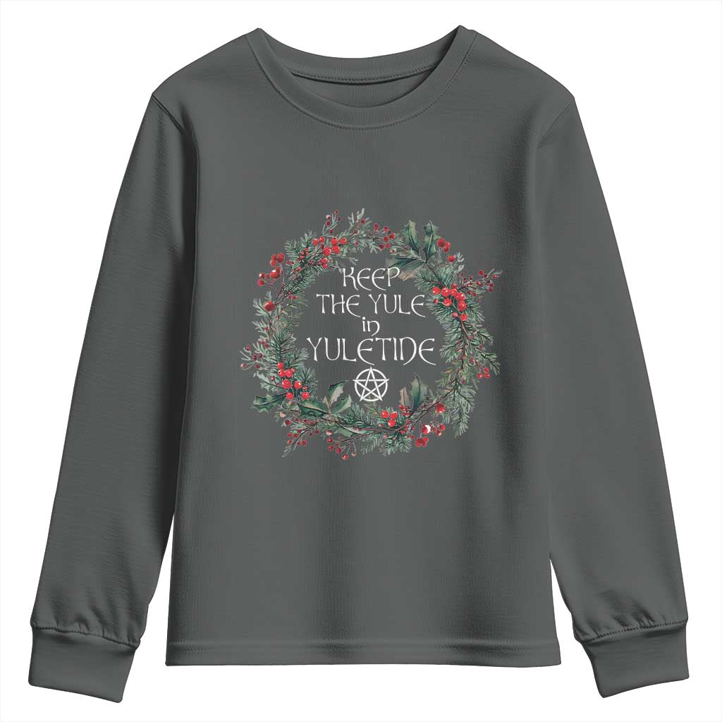Keep The Yule In Yuletide Youth Sweatshirt Yule Christmas Wreath Pentagram TS11 Dark Heather Print Your Wear