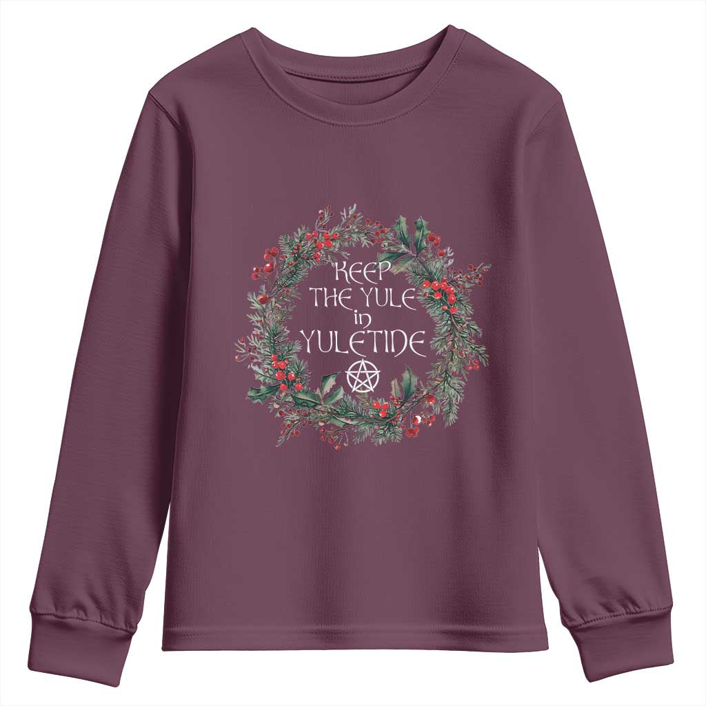 Keep The Yule In Yuletide Youth Sweatshirt Yule Christmas Wreath Pentagram TS11 Maroon Print Your Wear