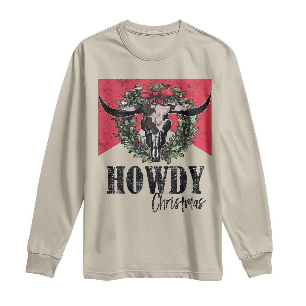 Western Howdy Christmas Long Sleeve Shirt Longhorn Skull Xmas Wreath TS11 Sand Print Your Wear