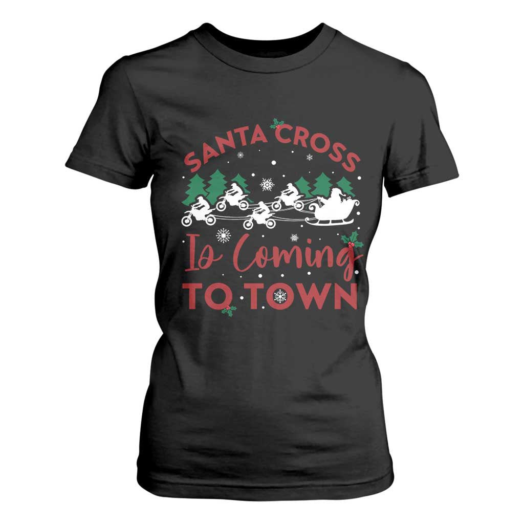 Funny Christmas Dirt Bike T Shirt For Women Santa Cross Is Coming To Town Motorcross TS11 Black Print Your Wear