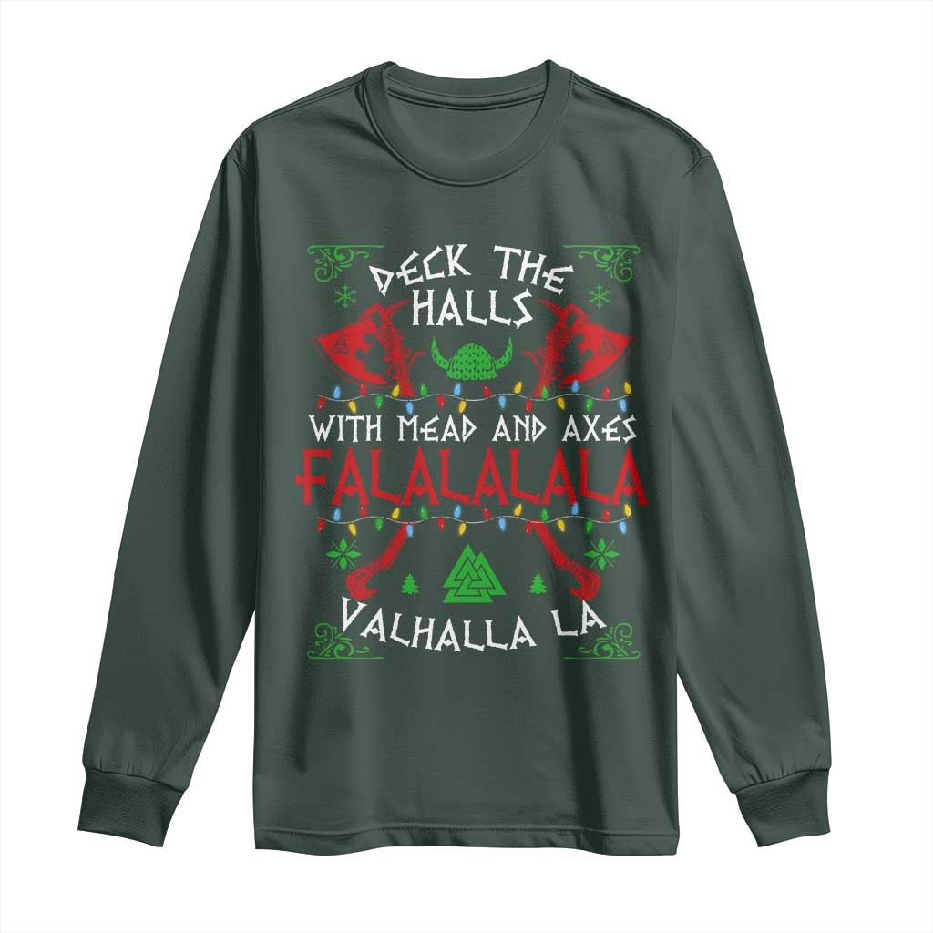 Viking Christmas Long Sleeve Shirt Deck The Halls With Mead And Axes Falalala Valhalla La TS11 Dark Forest Green Print Your Wear