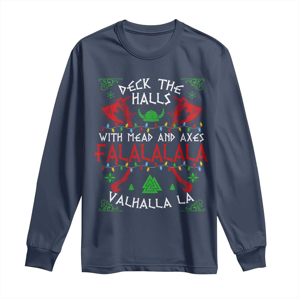 Viking Christmas Long Sleeve Shirt Deck The Halls With Mead And Axes Falalala Valhalla La TS11 Navy Print Your Wear