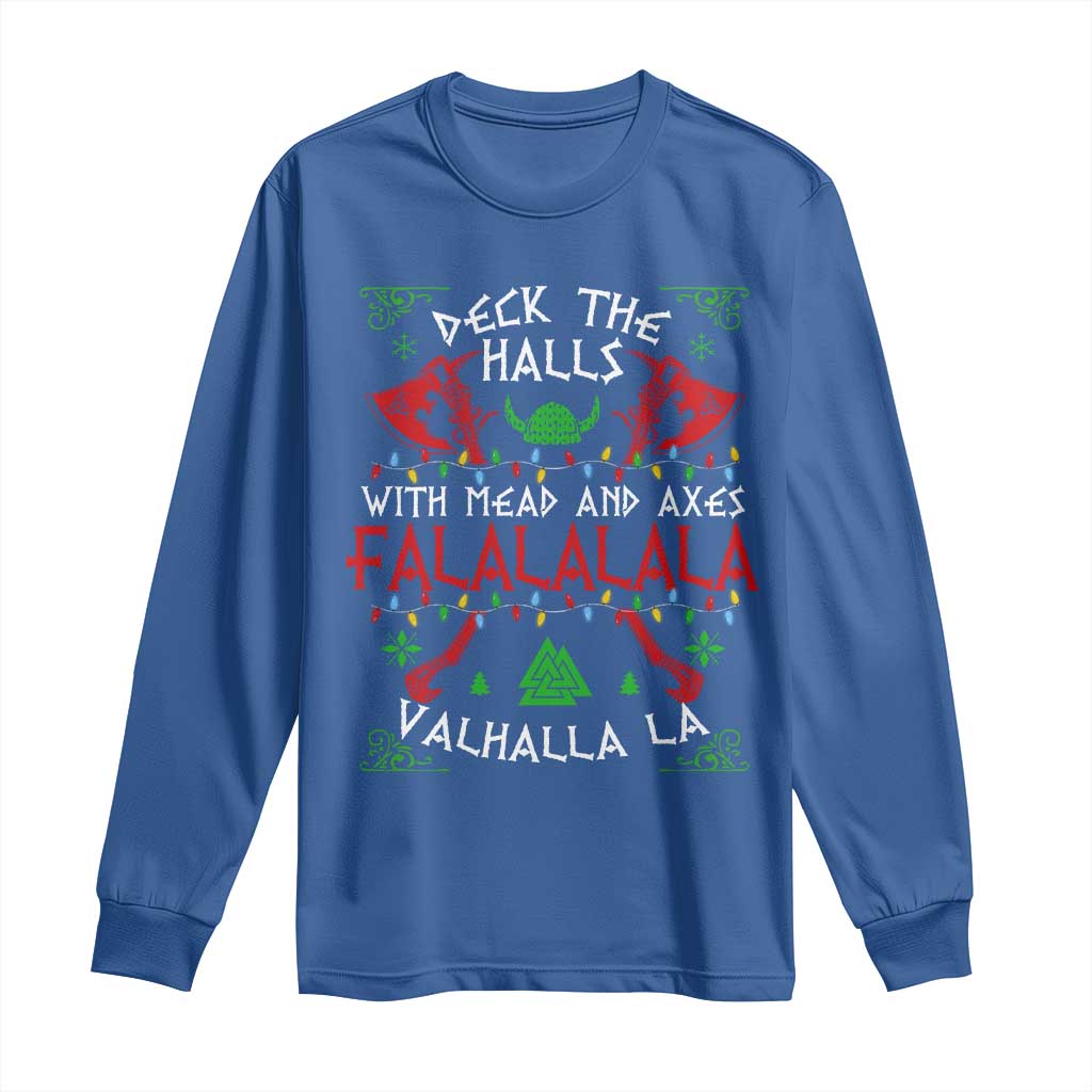 Viking Christmas Long Sleeve Shirt Deck The Halls With Mead And Axes Falalala Valhalla La TS11 Royal Blue Print Your Wear