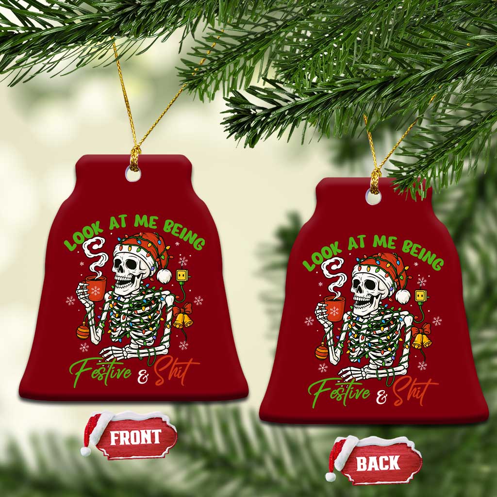 Look At Me Being Festive And Shit Ceramic Ornament Funny Christmas Skeleton TS11 Print Your Wear