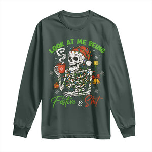 Look At Me Being Festive And Shit Long Sleeve Shirt Funny Christmas Skeleton TS11 Dark Forest Green Print Your Wear