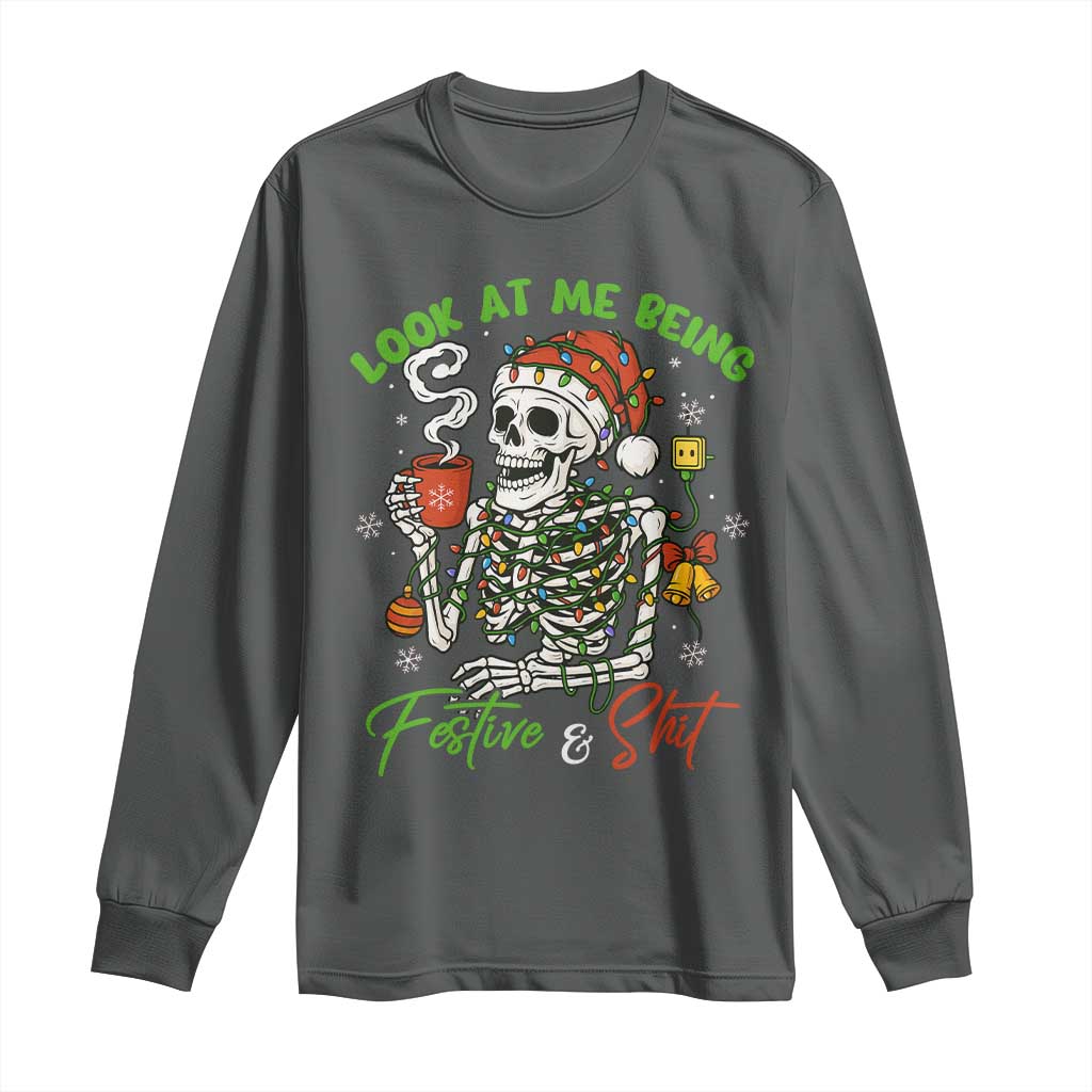 Look At Me Being Festive And Shit Long Sleeve Shirt Funny Christmas Skeleton TS11 Dark Heather Print Your Wear